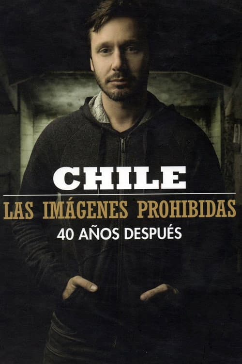 Chile, las imágenes prohibidas poster